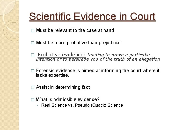 Scientific Evidence in Court � Must be relevant to the case at hand �