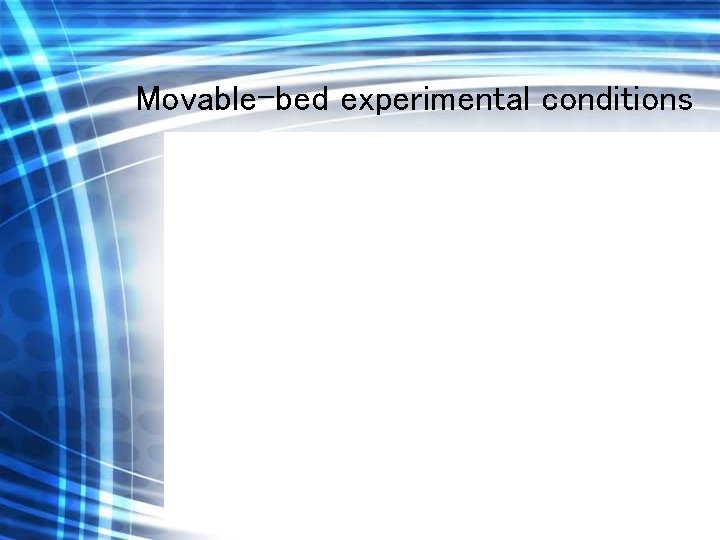 Movable-bed experimental conditions 