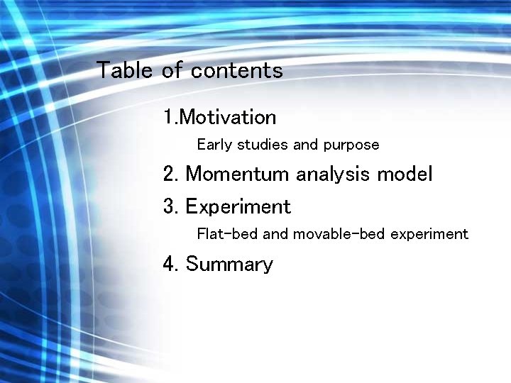 Table of contents 1. Motivation Early studies and purpose 2. Momentum analysis model 3.