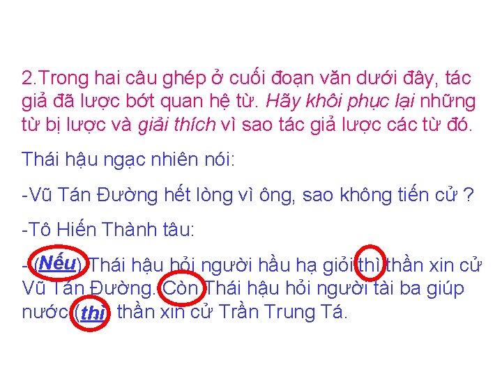 2. Trong hai câu ghép ở cuối đoạn văn dưới đây, tác giả đã