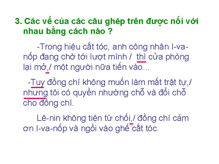 3. Các vế của các câu ghép trên được nối với nhau bằng cách