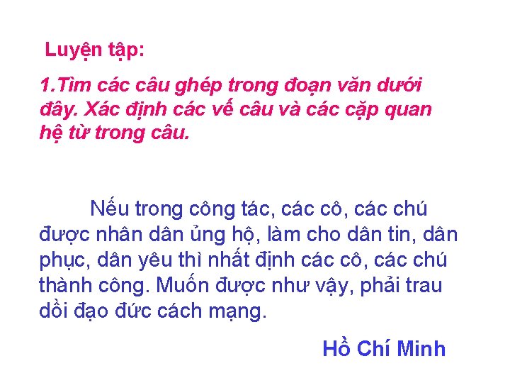 Luyện tập: 1. Tìm các câu ghép trong đoạn văn dưới đây. Xác định