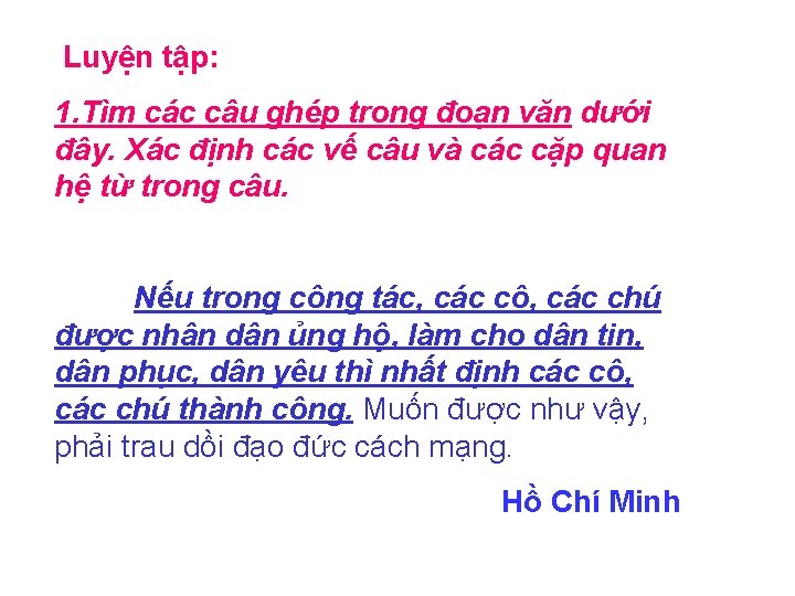 Luyện tập: 1. Tìm các câu ghép trong đoạn văn dưới đây. Xác định