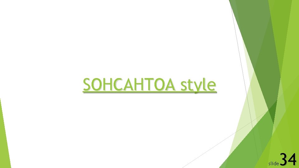 SOHCAHTOA style 34 slide 