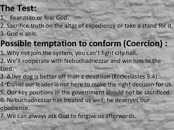 The Test: 1. Fear man or fear God. 2. Sacrifice truth on the altar