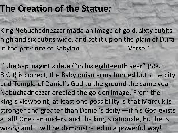 The Creation of the Statue: King Nebuchadnezzar made an image of gold, sixty cubits