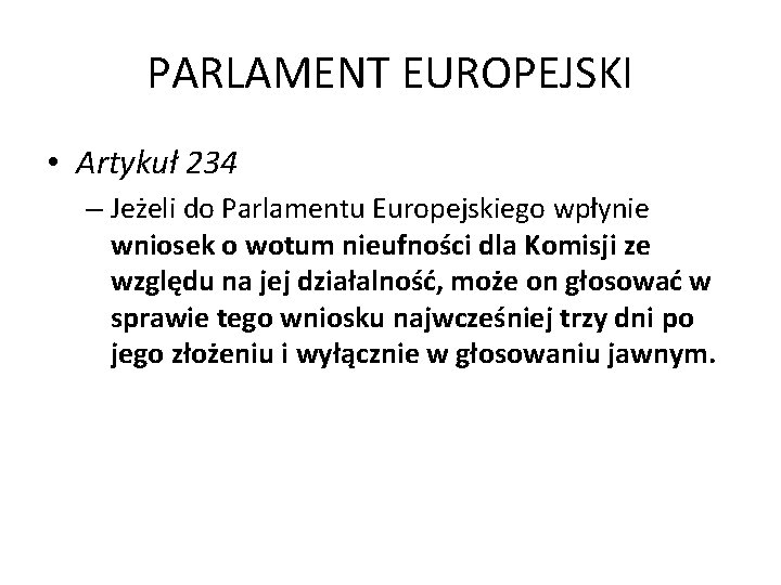 PARLAMENT EUROPEJSKI • Artykuł 234 – Jeżeli do Parlamentu Europejskiego wpłynie wniosek o wotum