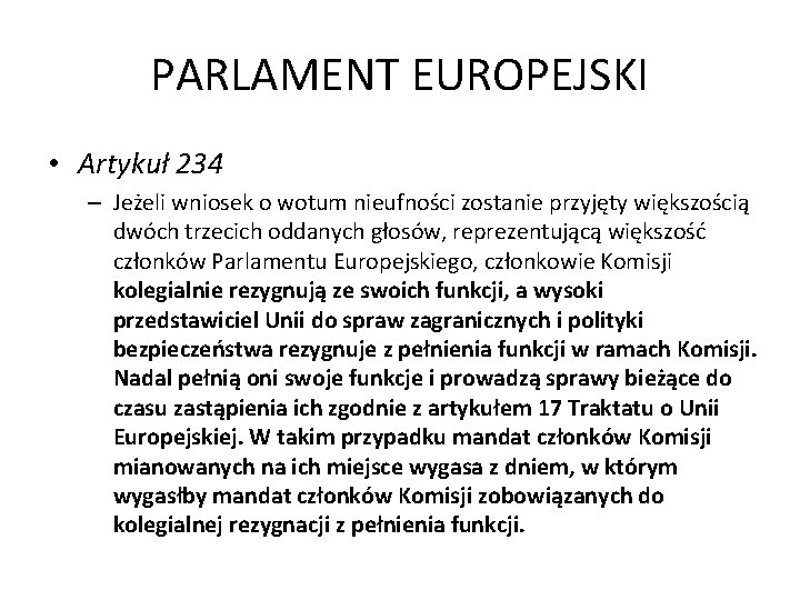 PARLAMENT EUROPEJSKI • Artykuł 234 – Jeżeli wniosek o wotum nieufności zostanie przyjęty większością