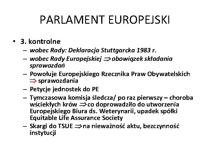 PARLAMENT EUROPEJSKI • 3. kontrolne – wobec Rady: Deklaracja Stuttgarcka 1983 r. – wobec