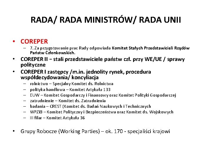 RADA/ RADA MINISTRÓW/ RADA UNII • COREPER – 7. Za przygotowanie prac Rady odpowiada