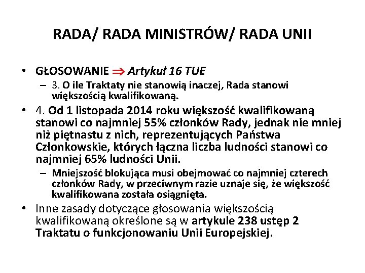 RADA/ RADA MINISTRÓW/ RADA UNII • GŁOSOWANIE Artykuł 16 TUE – 3. O ile