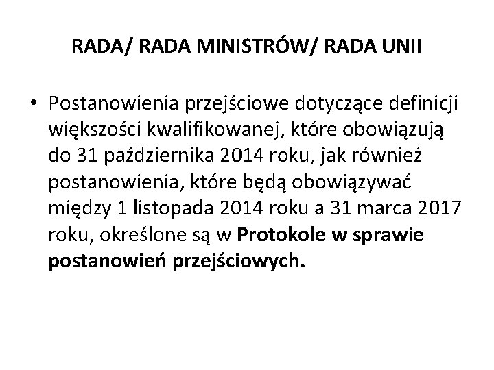 RADA/ RADA MINISTRÓW/ RADA UNII • Postanowienia przejściowe dotyczące definicji większości kwalifikowanej, które obowiązują