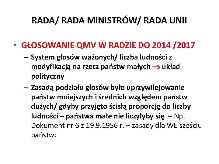 RADA/ RADA MINISTRÓW/ RADA UNII • GŁOSOWANIE QMV W RADZIE DO 2014 /2017 –