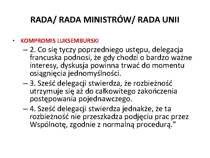 RADA/ RADA MINISTRÓW/ RADA UNII • KOMPROMIS LUKSEMBURSKI – 2. Co się tyczy poprzedniego