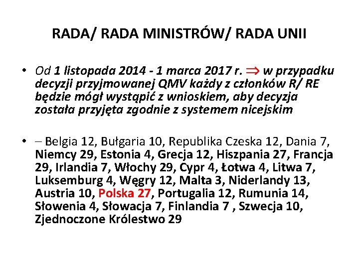 RADA/ RADA MINISTRÓW/ RADA UNII • Od 1 listopada 2014 - 1 marca 2017