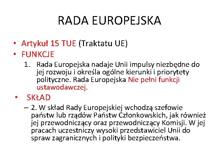 RADA EUROPEJSKA • Artykuł 15 TUE (Traktatu UE) • FUNKCJE 1. Rada Europejska nadaje