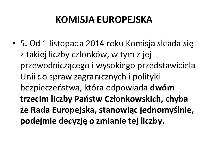 KOMISJA EUROPEJSKA • 5. Od 1 listopada 2014 roku Komisja składa się z takiej