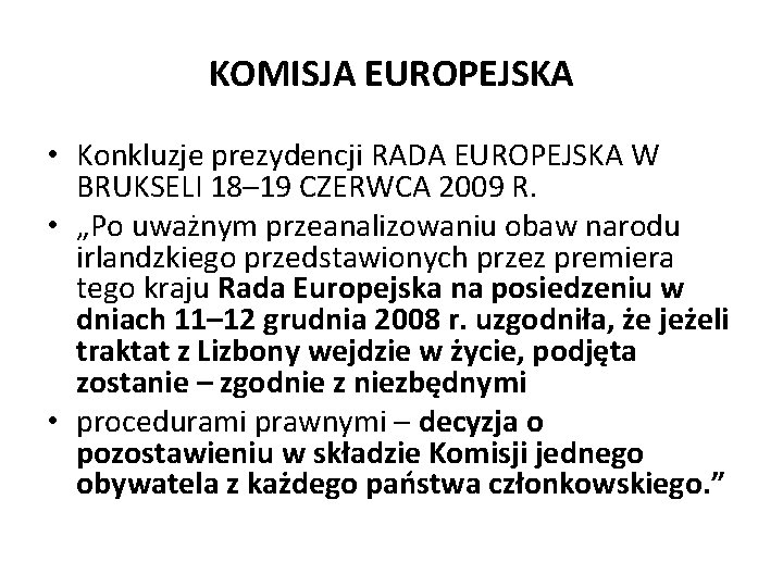 KOMISJA EUROPEJSKA • Konkluzje prezydencji RADA EUROPEJSKA W BRUKSELI 18– 19 CZERWCA 2009 R.