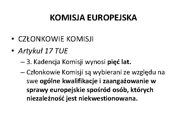 KOMISJA EUROPEJSKA • CZŁONKOWIE KOMISJI • Artykuł 17 TUE – 3. Kadencja Komisji wynosi