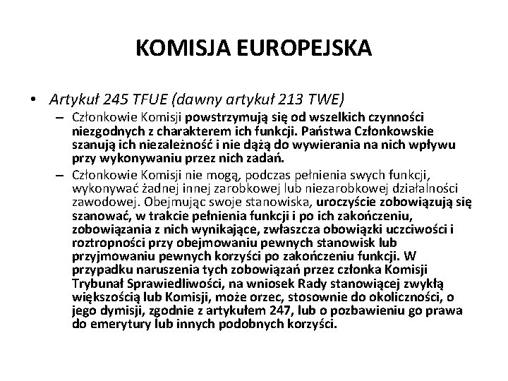 KOMISJA EUROPEJSKA • Artykuł 245 TFUE (dawny artykuł 213 TWE) – Członkowie Komisji powstrzymują