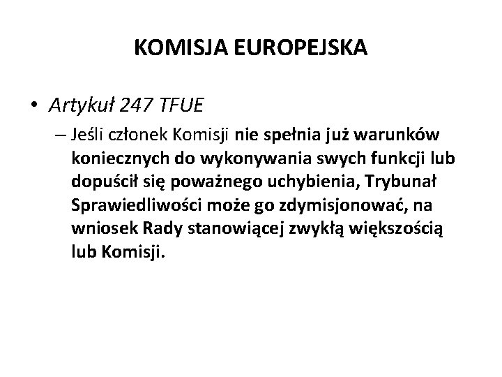 KOMISJA EUROPEJSKA • Artykuł 247 TFUE – Jeśli członek Komisji nie spełnia już warunków