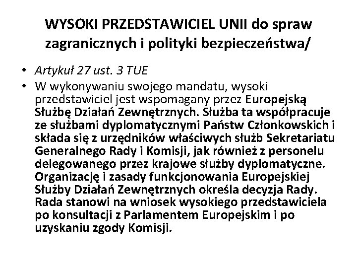 WYSOKI PRZEDSTAWICIEL UNII do spraw zagranicznych i polityki bezpieczeństwa/ • Artykuł 27 ust. 3