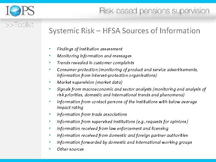 Systemic Risk – HFSA Sources of Information • • • • Findings of institution