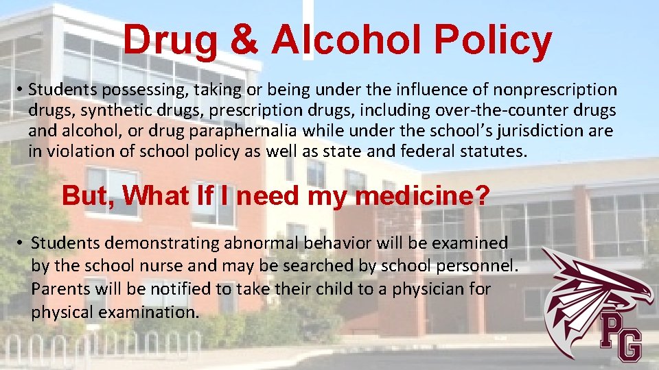 Drug & Alcohol Policy • Students possessing, taking or being under the influence of