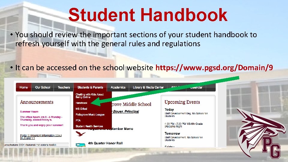 Student Handbook • You should review the important sections of your student handbook to