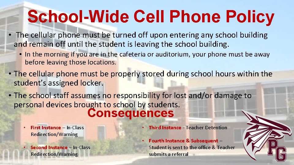 School-Wide Cell Phone Policy • The cellular phone must be turned off upon entering