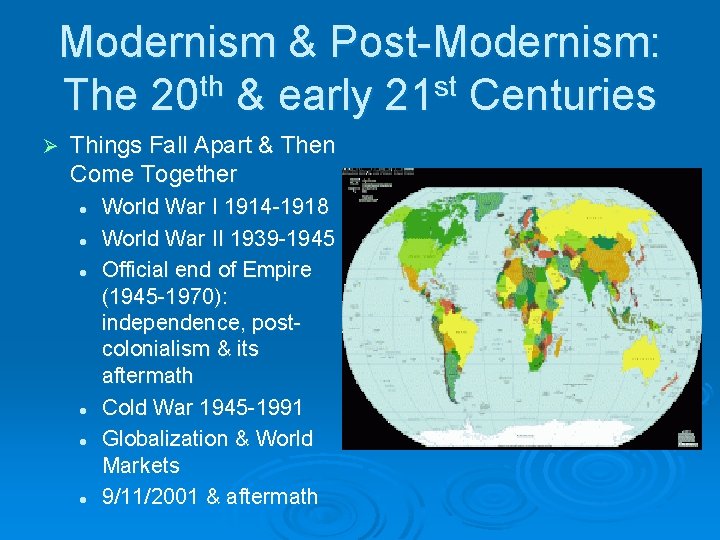 Modernism & Post-Modernism: The 20 th & early 21 st Centuries Ø Things Fall