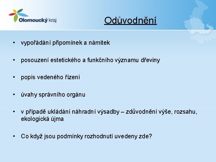 Odůvodnění • vypořádání připomínek a námitek • posouzení estetického a funkčního významu dřeviny •