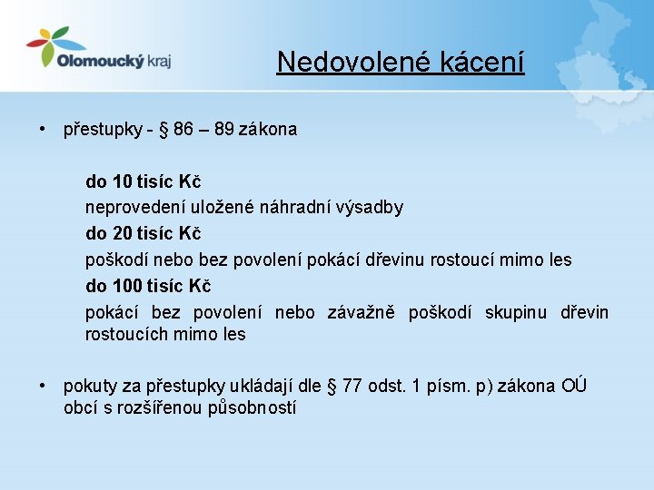 Nedovolené kácení • přestupky - § 86 – 89 zákona do 10 tisíc Kč