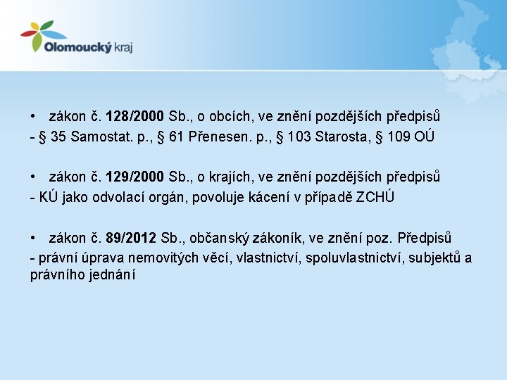  • zákon č. 128/2000 Sb. , o obcích, ve znění pozdějších předpisů -