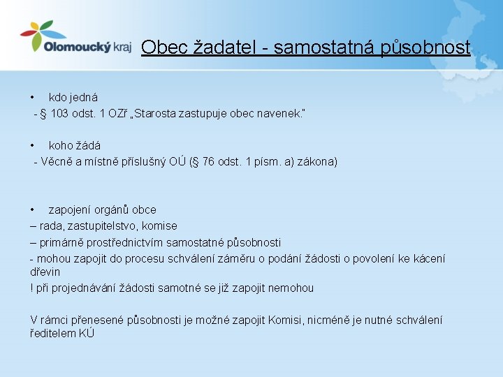 Obec žadatel - samostatná působnost • kdo jedná - § 103 odst. 1 OZř
