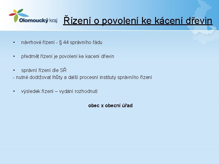 Řízení o povolení ke kácení dřevin • návrhové řízení - § 44 správního řádu