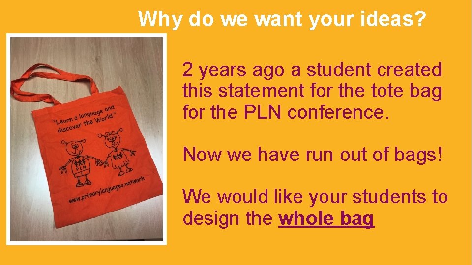 Why do we want your ideas? 2 years ago a student created this statement