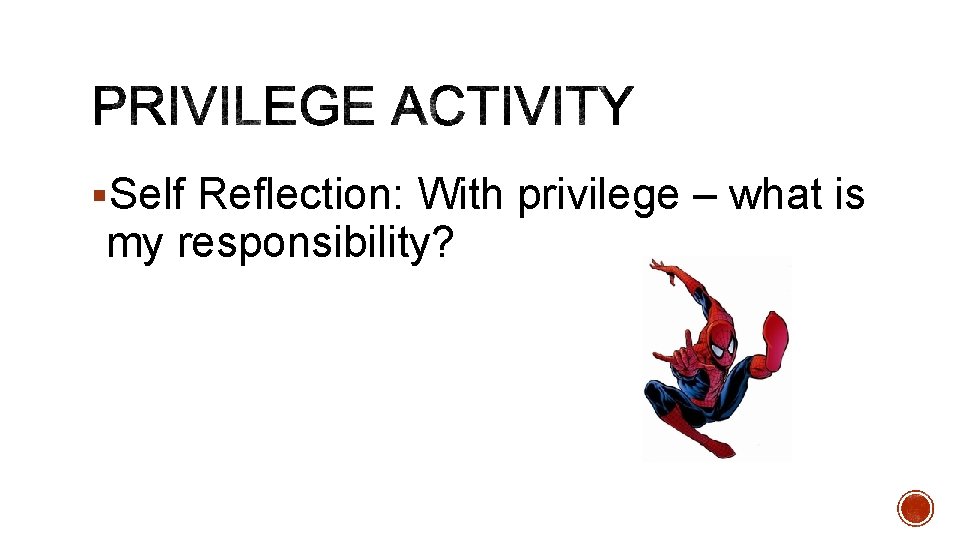 §Self Reflection: With privilege – what is my responsibility? 