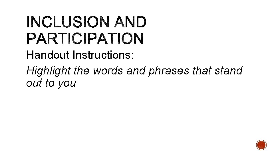 Handout Instructions: Highlight the words and phrases that stand out to you 