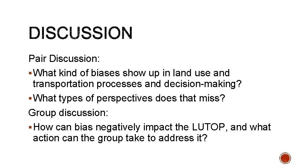 Pair Discussion: § What kind of biases show up in land use and transportation