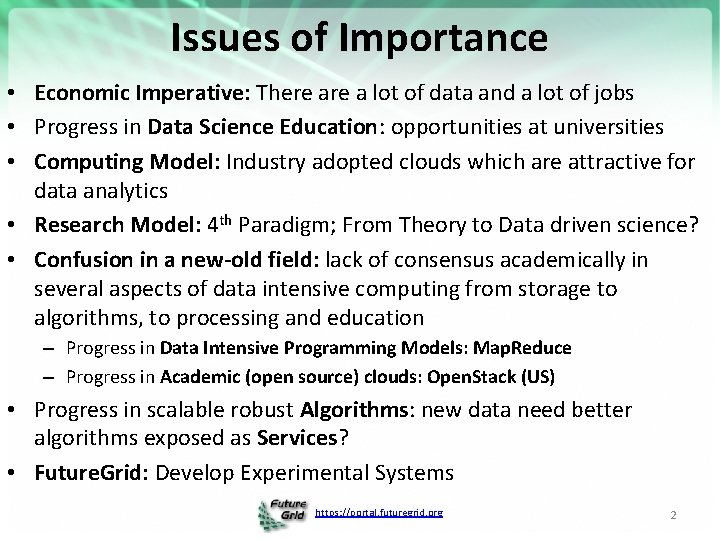 Issues of Importance • Economic Imperative: There a lot of data and a lot