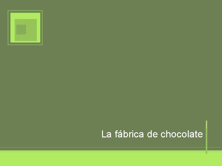 La fábrica de chocolate 