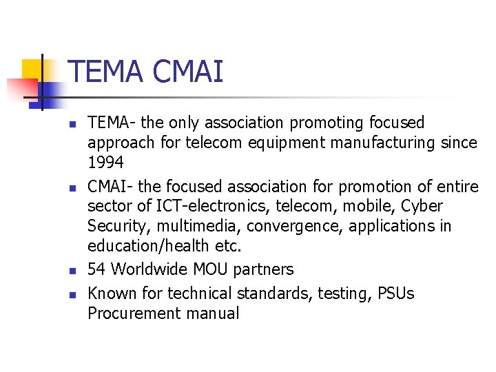 TEMA CMAI n n TEMA- the only association promoting focused approach for telecom equipment