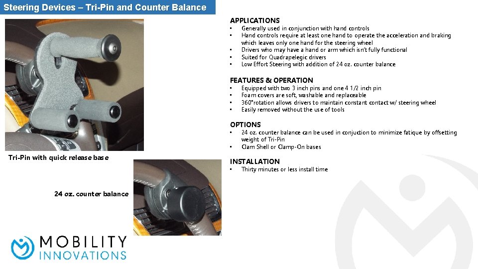Steering Devices – Tri-Pin and Counter Balance APPLICATIONS • • • Generally used in