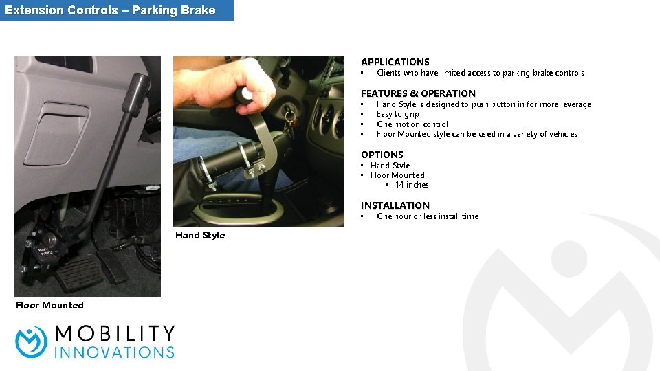 Extension Controls – Parking Brake APPLICATIONS • Clients who have limited access to parking