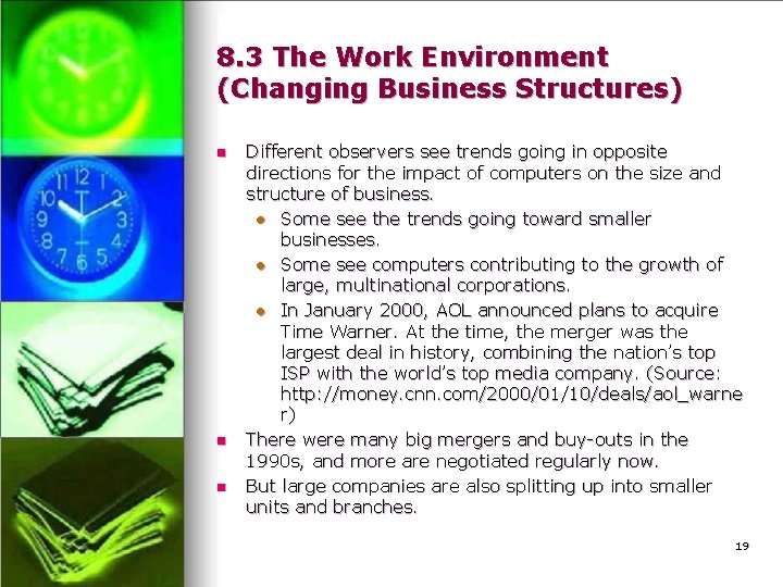 8. 3 The Work Environment (Changing Business Structures) n n n Different observers see