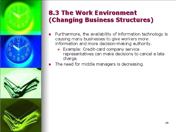8. 3 The Work Environment (Changing Business Structures) n n Furthermore, the availability of