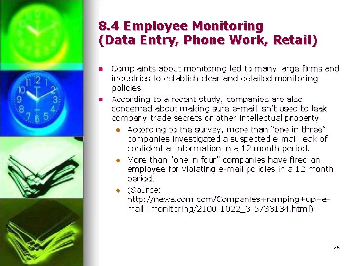 8. 4 Employee Monitoring (Data Entry, Phone Work, Retail) n n Complaints about monitoring