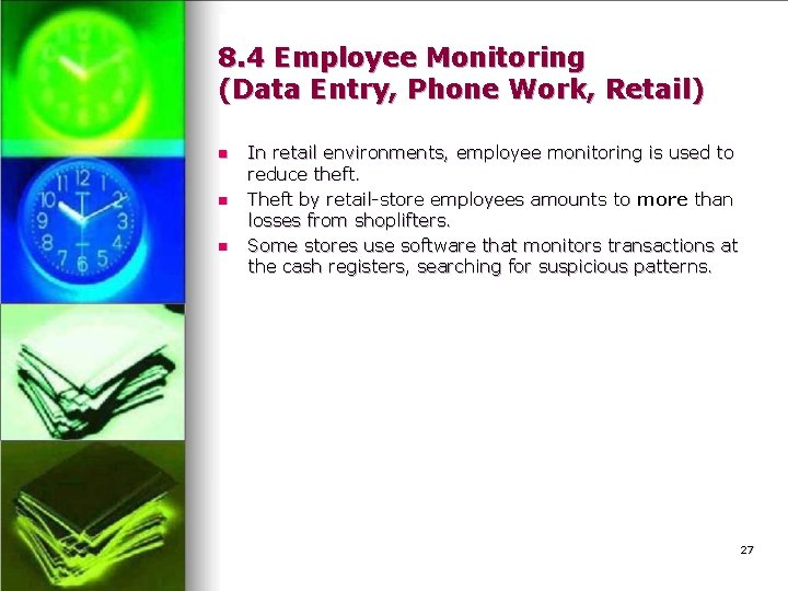 8. 4 Employee Monitoring (Data Entry, Phone Work, Retail) n n n In retail