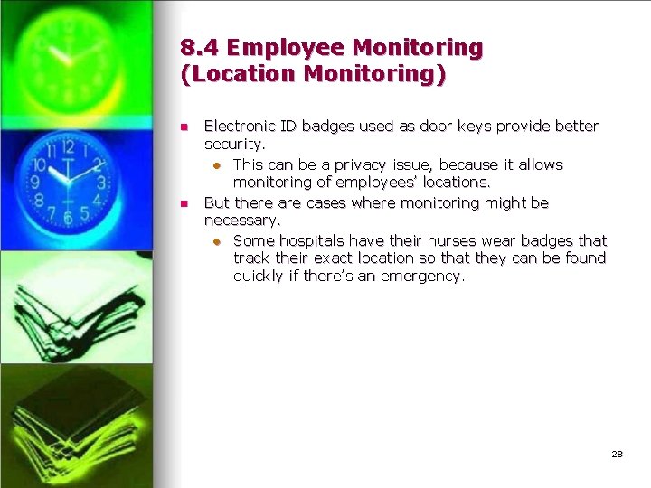 8. 4 Employee Monitoring (Location Monitoring) n n Electronic ID badges used as door